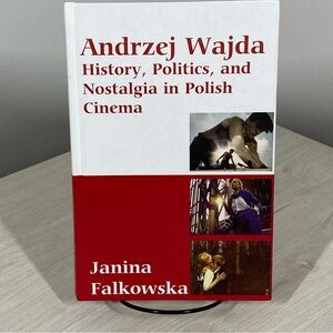 Andrzej Wajda: History, Politics and Nostalgia Polish Cinema Falkowska (2007 HB)